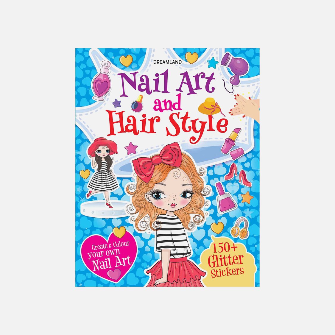 Dreamland Nail Art and Hair Style - Create and Colour Your Own Nail Art with 150 Glitter Stickers