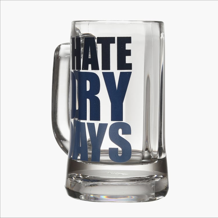 EK DO DHAI Glass I Hate Dry Days Print Beer Mug - 350ml